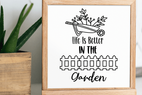 Download Life is Better in the Garden SVG, Garden - Garden svg Collection